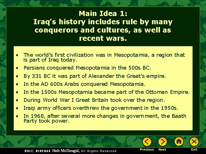 Main Idea 1: Iraq’s history includes rule by many conquerors and cultures, as well