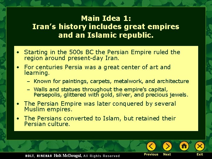 Main Idea 1: Iran’s history includes great empires and an Islamic republic. • Starting