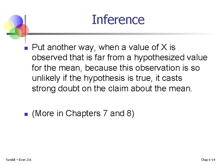Inference n n Yandell – Econ 216 Put another way, when a value of