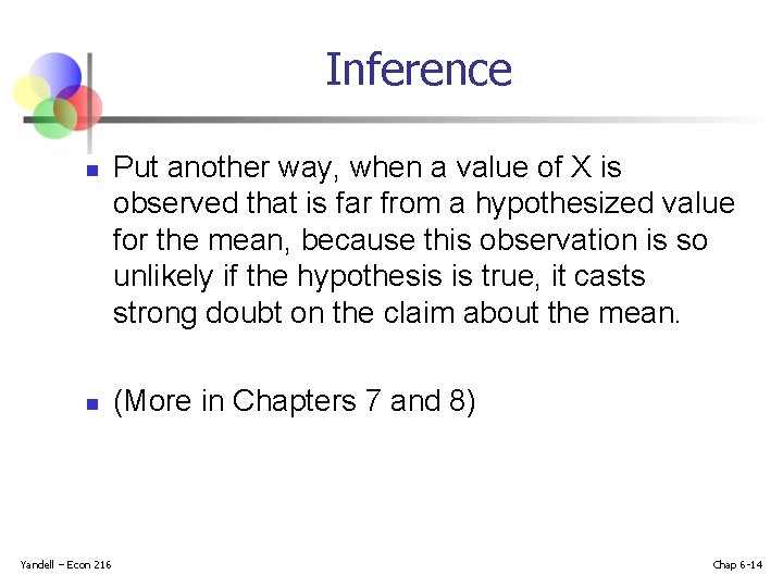 Inference n n Yandell – Econ 216 Put another way, when a value of Inference n n Yandell – Econ 216 Put another way, when a value of
