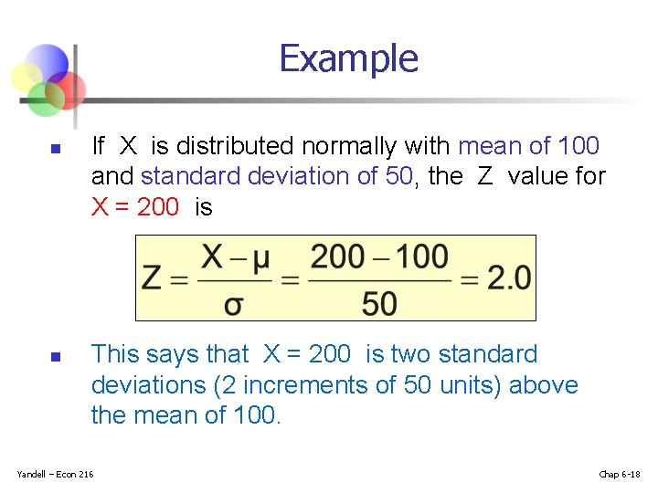 Example n n If X is distributed normally with mean of 100 and standard