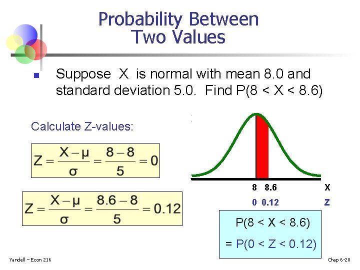 Probability Between Two Values n Suppose X is normal with mean 8. 0 and