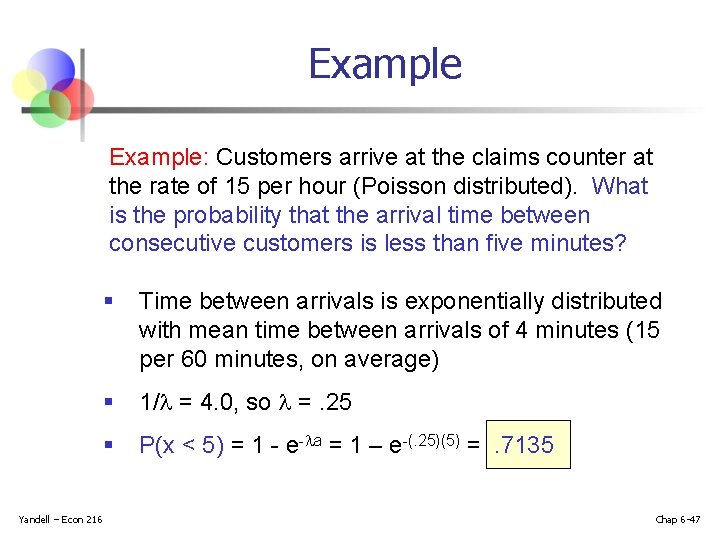 Example: Customers arrive at the claims counter at the rate of 15 per hour