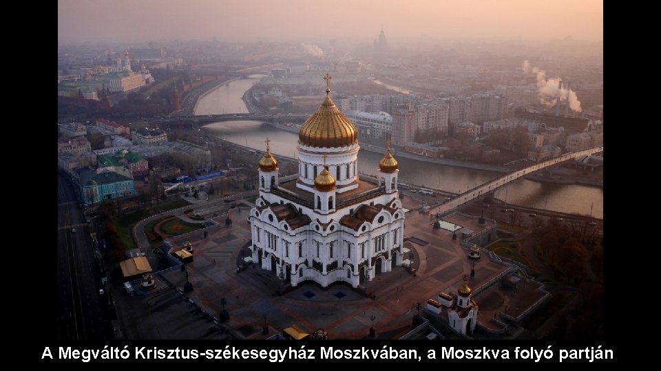 A Megváltó Krisztus-székesegyház Moszkvában, a Moszkva folyó partján 