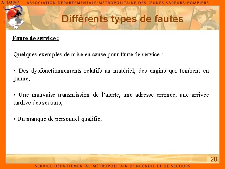 Différents types de fautes Faute de service : Quelques exemples de mise en cause