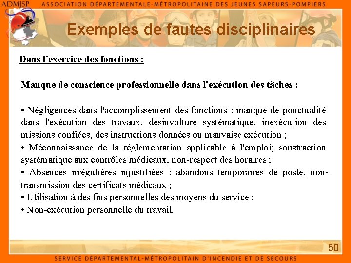 Exemples de fautes disciplinaires Dans l'exercice des fonctions : Manque de conscience professionnelle dans