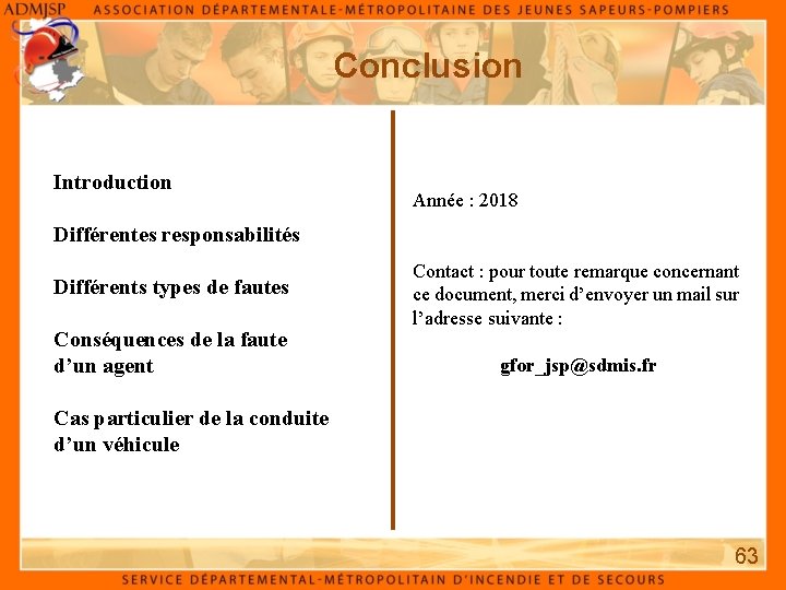 Conclusion Introduction Année : 2018 Différentes responsabilités Différents types de fautes Conséquences de la