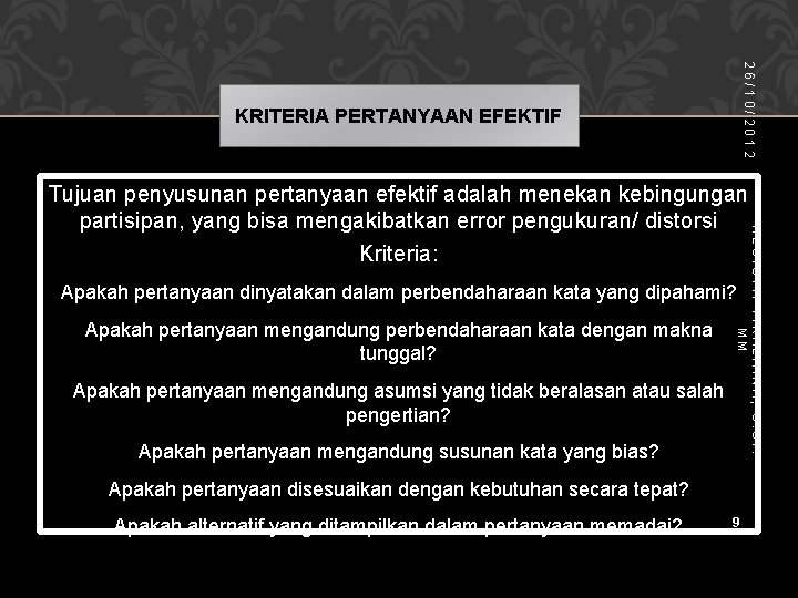 26/10/2012 KRITERIA PERTANYAAN EFEKTIF Kriteria: RESISTA VIKALIANA, S. SI. MM Tujuan penyusunan pertanyaan efektif