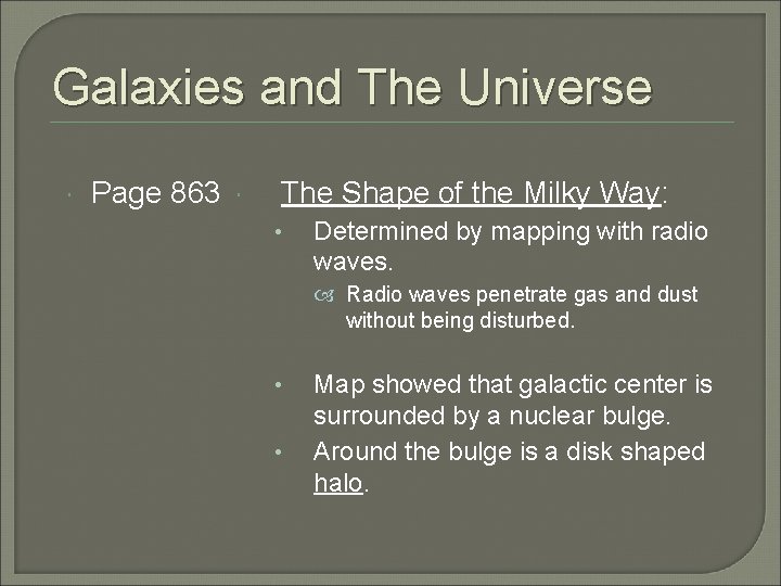 Galaxies and The Universe Page 863 The Shape of the Milky Way: • Determined