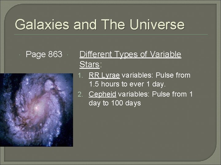 Galaxies and The Universe Page 863 Different Types of Variable Stars: 1. RR Lyrae