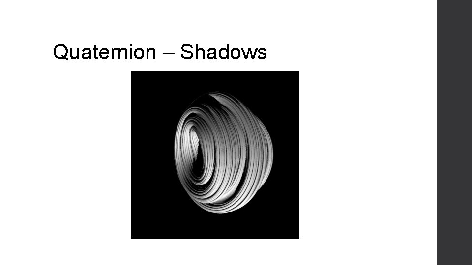 Quaternion – Shadows 
