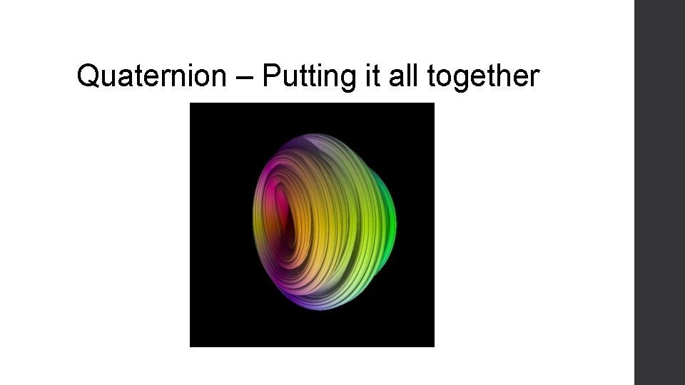 Quaternion – Putting it all together 