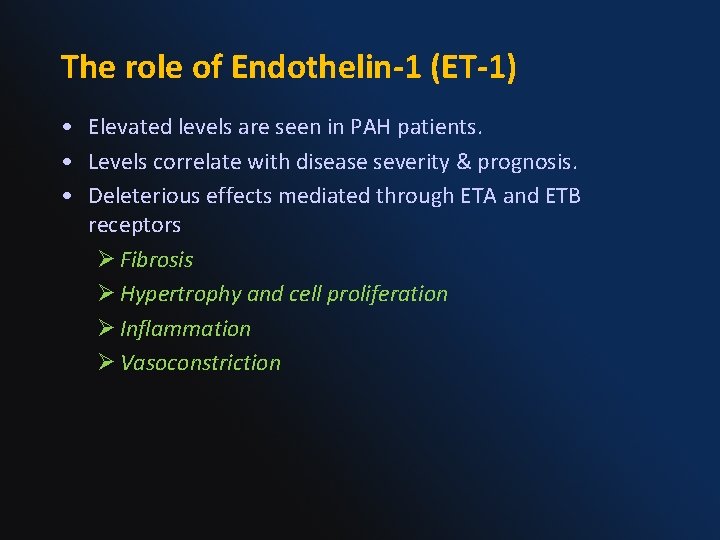 The role of Endothelin-1 (ET-1) • Elevated levels are seen in PAH patients. • The role of Endothelin-1 (ET-1) • Elevated levels are seen in PAH patients. •