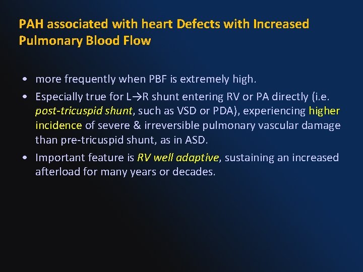 PAH associated with heart Defects with Increased Pulmonary Blood Flow • more frequently when PAH associated with heart Defects with Increased Pulmonary Blood Flow • more frequently when