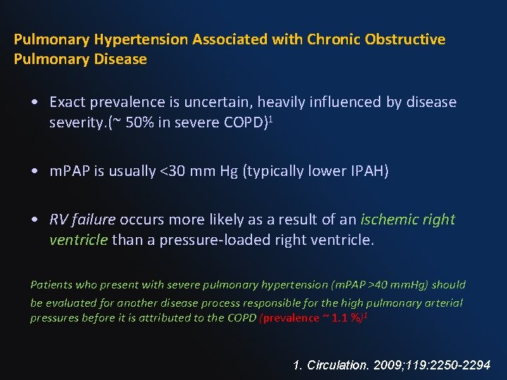 Pulmonary Hypertension Associated with Chronic Obstructive Pulmonary Disease • Exact prevalence is uncertain, heavily