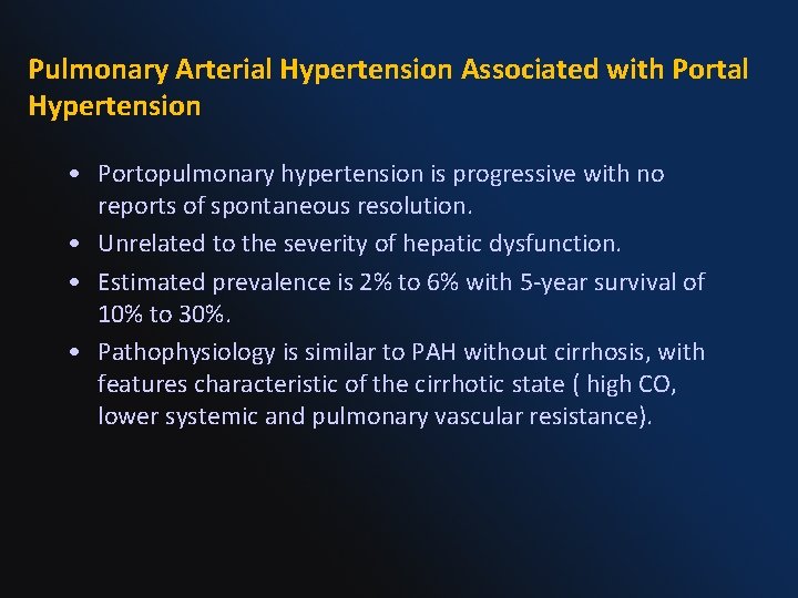 Pulmonary Arterial Hypertension Associated with Portal Hypertension • Portopulmonary hypertension is progressive with no