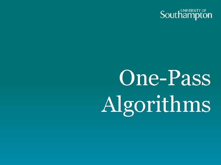 One-Pass Algorithms 