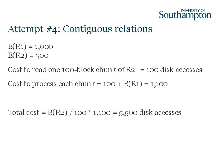 Attempt #4: Contiguous relations B(R 1) = 1, 000 B(R 2) = 500 Cost