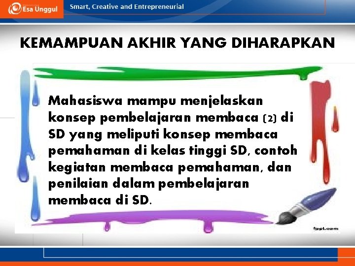 KEMAMPUAN AKHIR YANG DIHARAPKAN Mahasiswa mampu menjelaskan konsep pembelajaran membaca (2) di SD yang