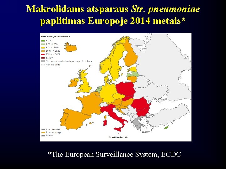 Makrolidams atsparaus Str. pneumoniae paplitimas Europoje 2014 metais* *The European Surveillance System, ECDC 