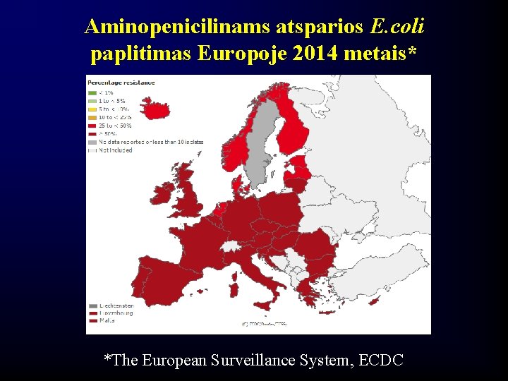 Aminopenicilinams atsparios E. coli paplitimas Europoje 2014 metais* *The European Surveillance System, ECDC 