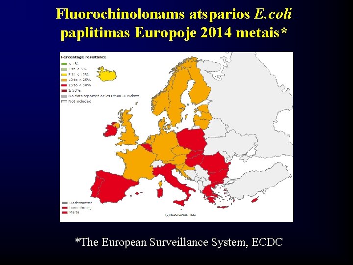Fluorochinolonams atsparios E. coli paplitimas Europoje 2014 metais* *The European Surveillance System, ECDC 