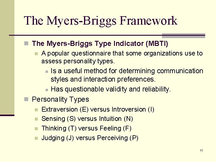 The Myers-Briggs Framework n The Myers-Briggs Type Indicator (MBTI) n A popular questionnaire that The Myers-Briggs Framework n The Myers-Briggs Type Indicator (MBTI) n A popular questionnaire that