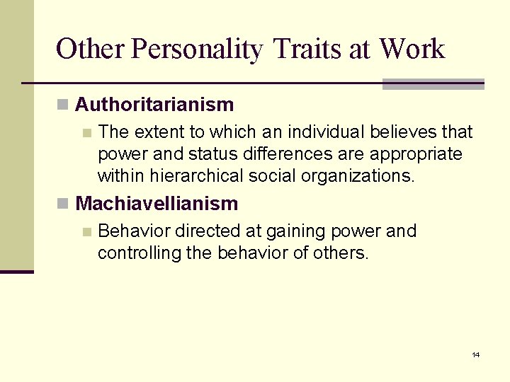 Other Personality Traits at Work n Authoritarianism n The extent to which an individual Other Personality Traits at Work n Authoritarianism n The extent to which an individual