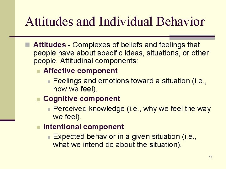 Attitudes and Individual Behavior n Attitudes - Complexes of beliefs and feelings that people Attitudes and Individual Behavior n Attitudes - Complexes of beliefs and feelings that people