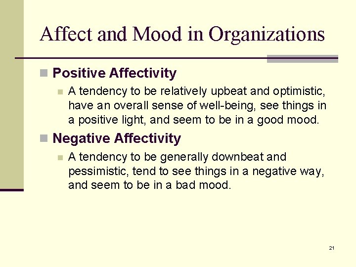 Affect and Mood in Organizations n Positive Affectivity n A tendency to be relatively Affect and Mood in Organizations n Positive Affectivity n A tendency to be relatively