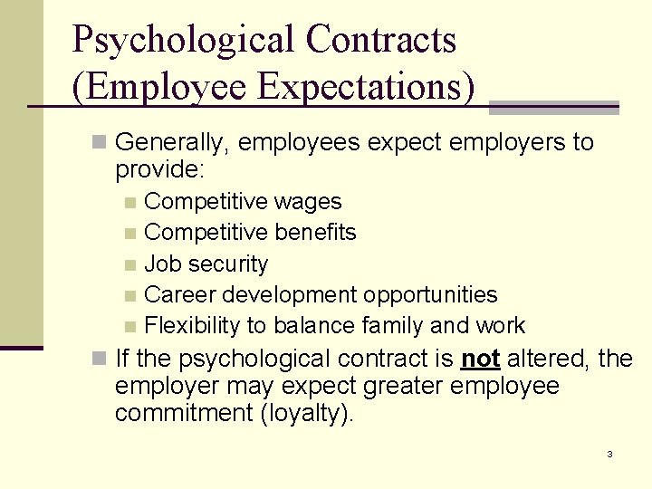 Psychological Contracts (Employee Expectations) n Generally, employees expect employers to provide: Competitive wages n Psychological Contracts (Employee Expectations) n Generally, employees expect employers to provide: Competitive wages n