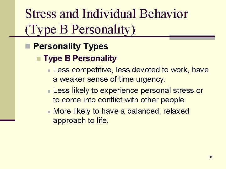 Stress and Individual Behavior (Type B Personality) n Personality Types n Type B Personality Stress and Individual Behavior (Type B Personality) n Personality Types n Type B Personality