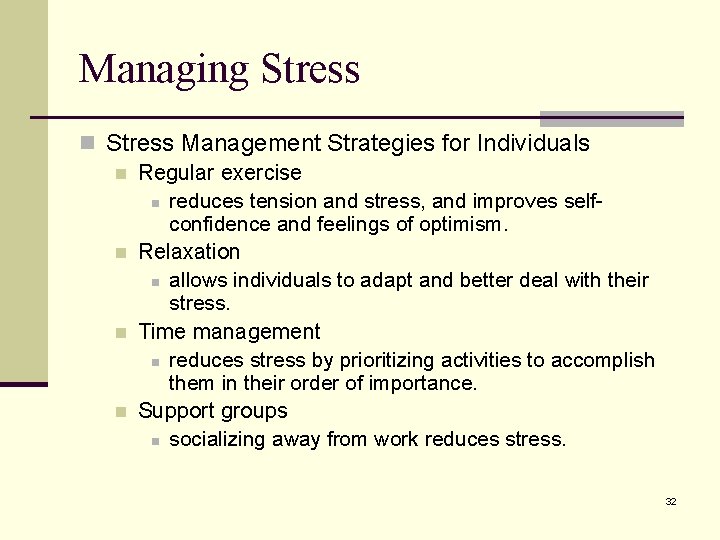 Managing Stress n Stress Management Strategies for Individuals n Regular exercise n reduces tension Managing Stress n Stress Management Strategies for Individuals n Regular exercise n reduces tension