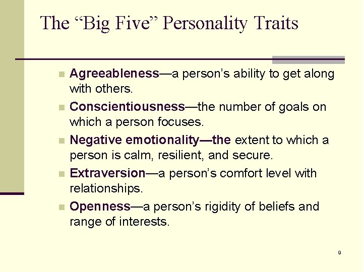 The “Big Five” Personality Traits n n n Agreeableness—a person’s ability to get along The “Big Five” Personality Traits n n n Agreeableness—a person’s ability to get along