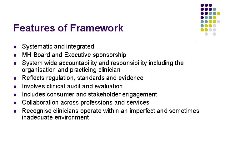 Features of Framework l l l l Systematic and integrated MH Board and Executive