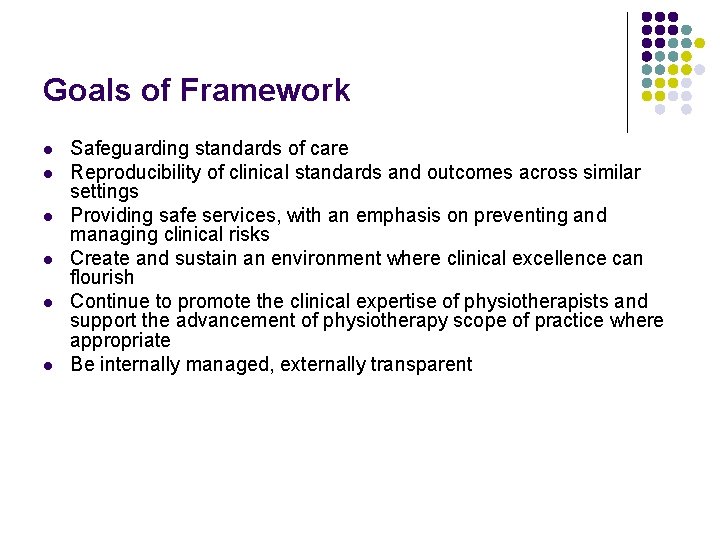 Goals of Framework l l l Safeguarding standards of care Reproducibility of clinical standards