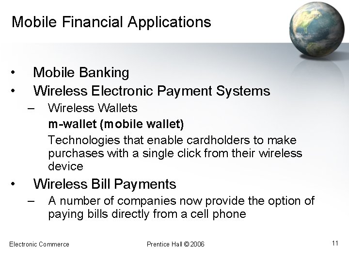 Mobile Financial Applications • • Mobile Banking Wireless Electronic Payment Systems – • Wireless