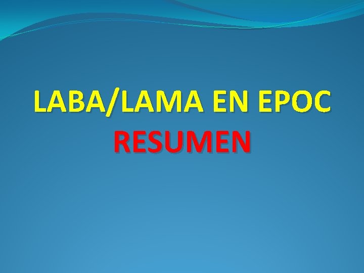 LABA/LAMA EN EPOC RESUMEN 