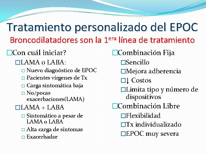 Tratamiento personalizado del EPOC Broncodilatadores son la 1 era línea de tratamiento �Con cuál
