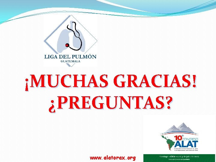 ¡MUCHAS GRACIAS! ¿PREGUNTAS? www. alatorax. org 