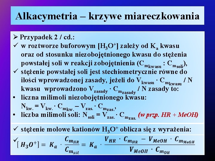 Alkacymetria – krzywe miareczkowania Ø Przypadek 2 / cd. : ü w roztworze buforowym