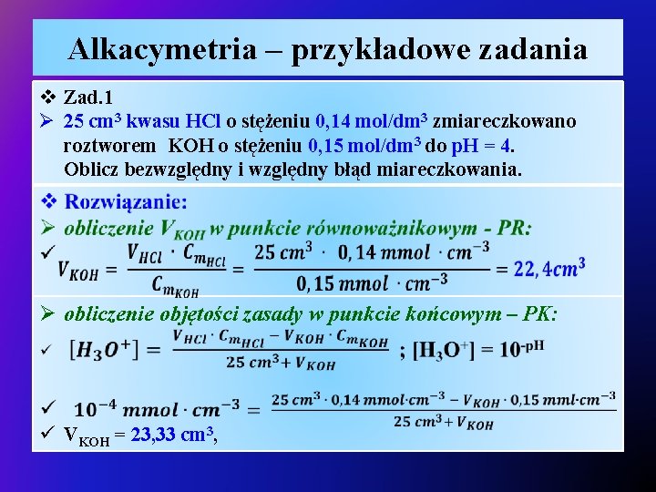 Alkacymetria – przykładowe zadania v Zad. 1 Ø 25 cm 3 kwasu HCl o