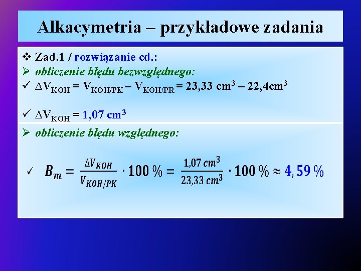 Alkacymetria – przykładowe zadania v Zad. 1 / rozwiązanie cd. : Ø obliczenie błędu