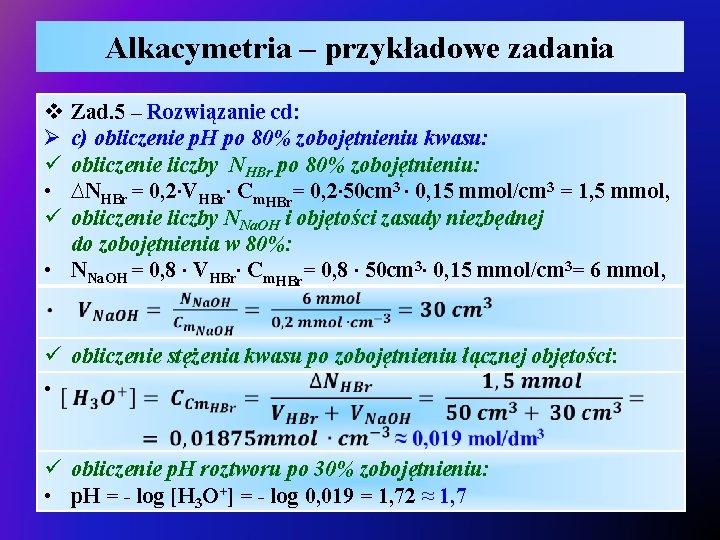 Alkacymetria – przykładowe zadania v Ø ü • ü Zad. 5 – Rozwiązanie cd: