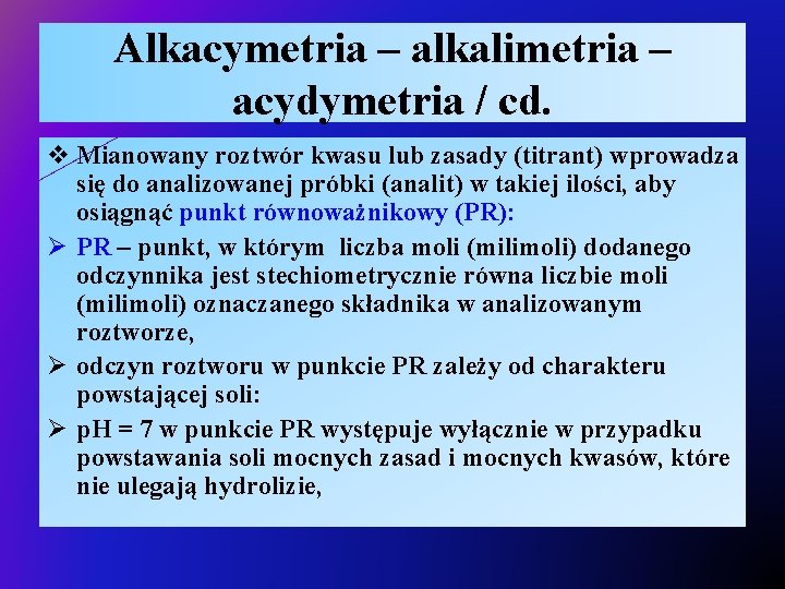 Alkacymetria – alkalimetria – acydymetria / cd. v Mianowany roztwór kwasu lub zasady (titrant)