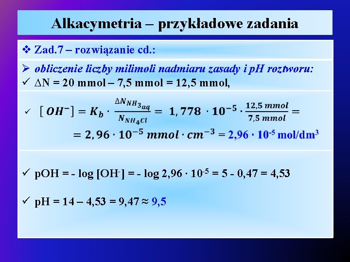 Alkacymetria – przykładowe zadania v Zad. 7 – rozwiązanie cd. : Ø obliczenie liczby