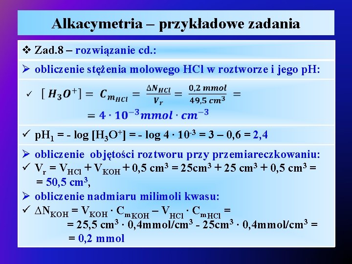 Alkacymetria – przykładowe zadania v Zad. 8 – rozwiązanie cd. : Ø obliczenie stężenia