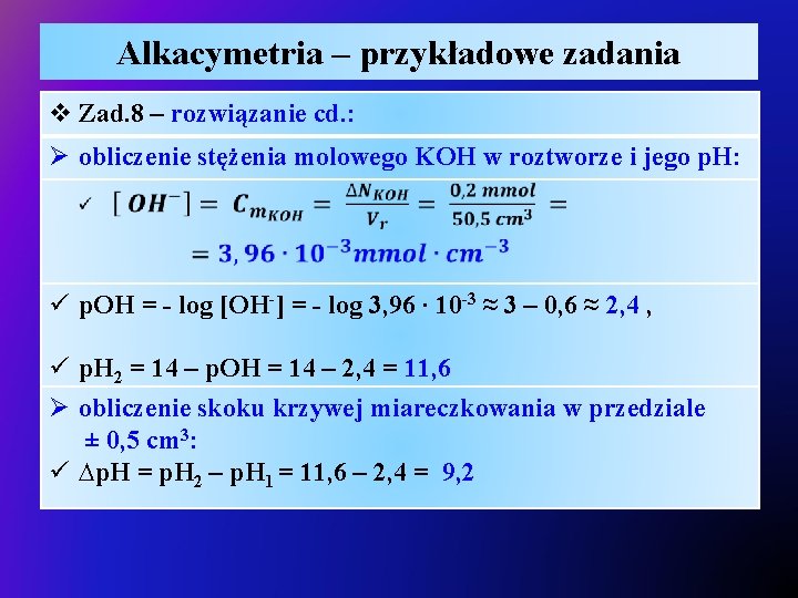 Alkacymetria – przykładowe zadania v Zad. 8 – rozwiązanie cd. : Ø obliczenie stężenia