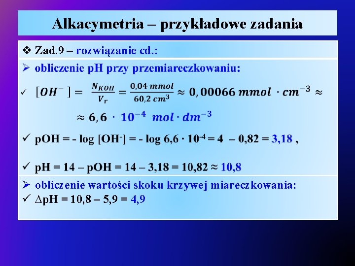 Alkacymetria – przykładowe zadania v Zad. 9 – rozwiązanie cd. : Ø obliczenie wartości