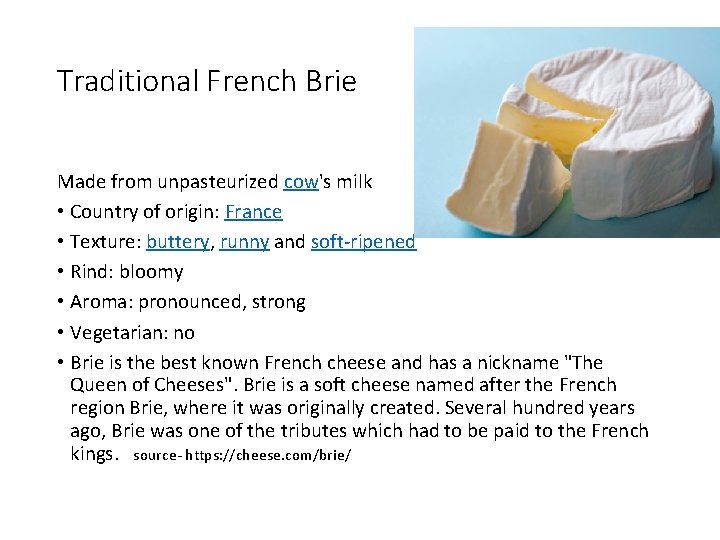 Traditional French Brie Made from unpasteurized cow's milk • Country of origin: France •